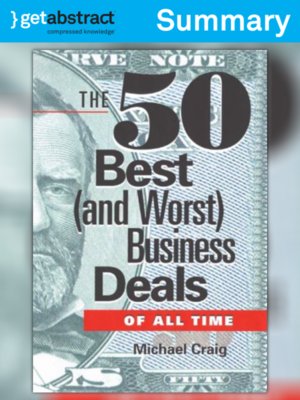 cover image of The 50 Best (and Worst) Business Deals Of All Time (Summary)